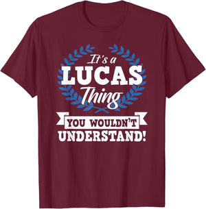 It's A Lucas Thing You Wouldn't Understand Name T-Shirt - T-Shirt | Maroon