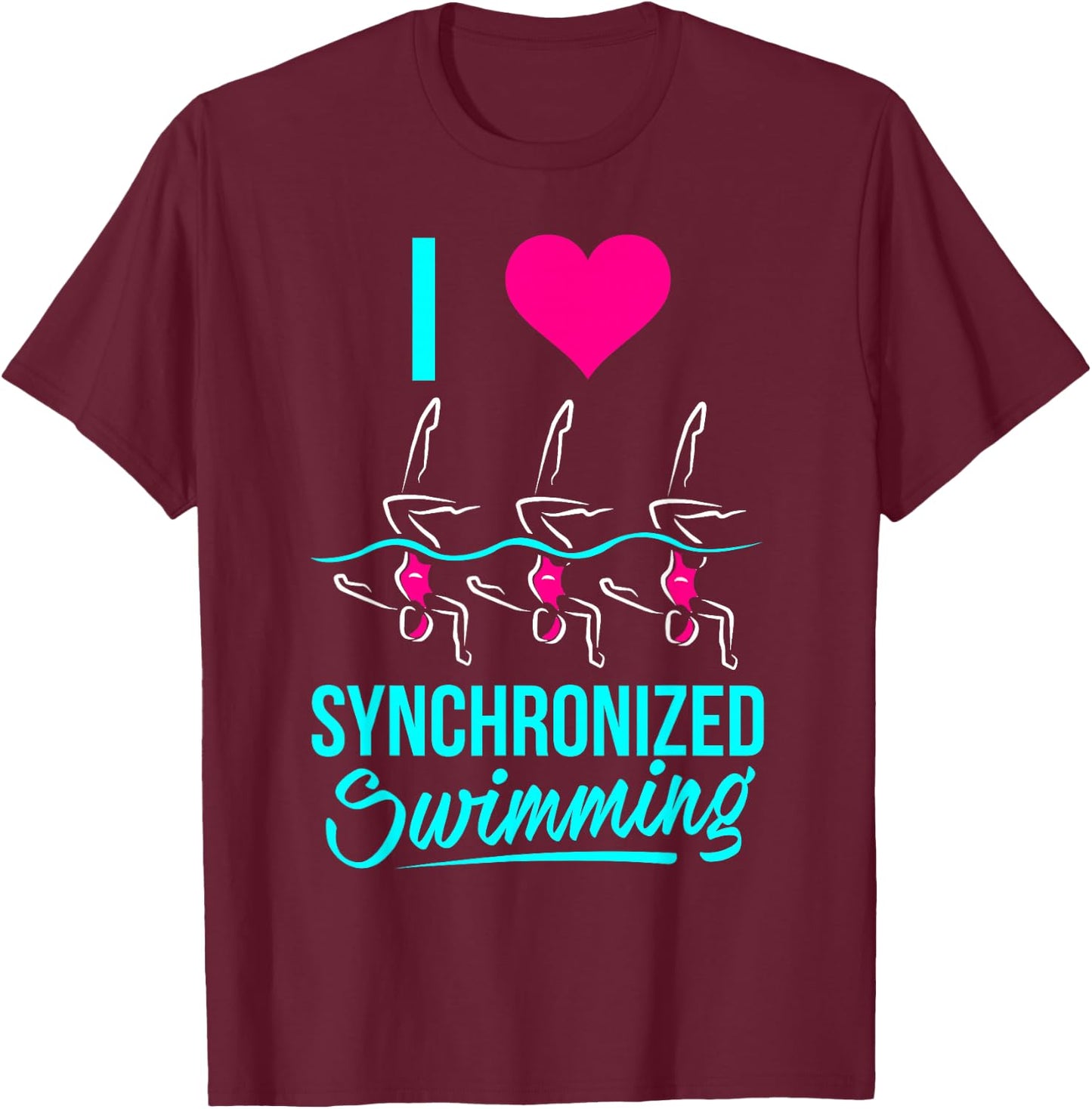 I Love Synchronized Swimming T-Shirt - T-Shirt | Maroon