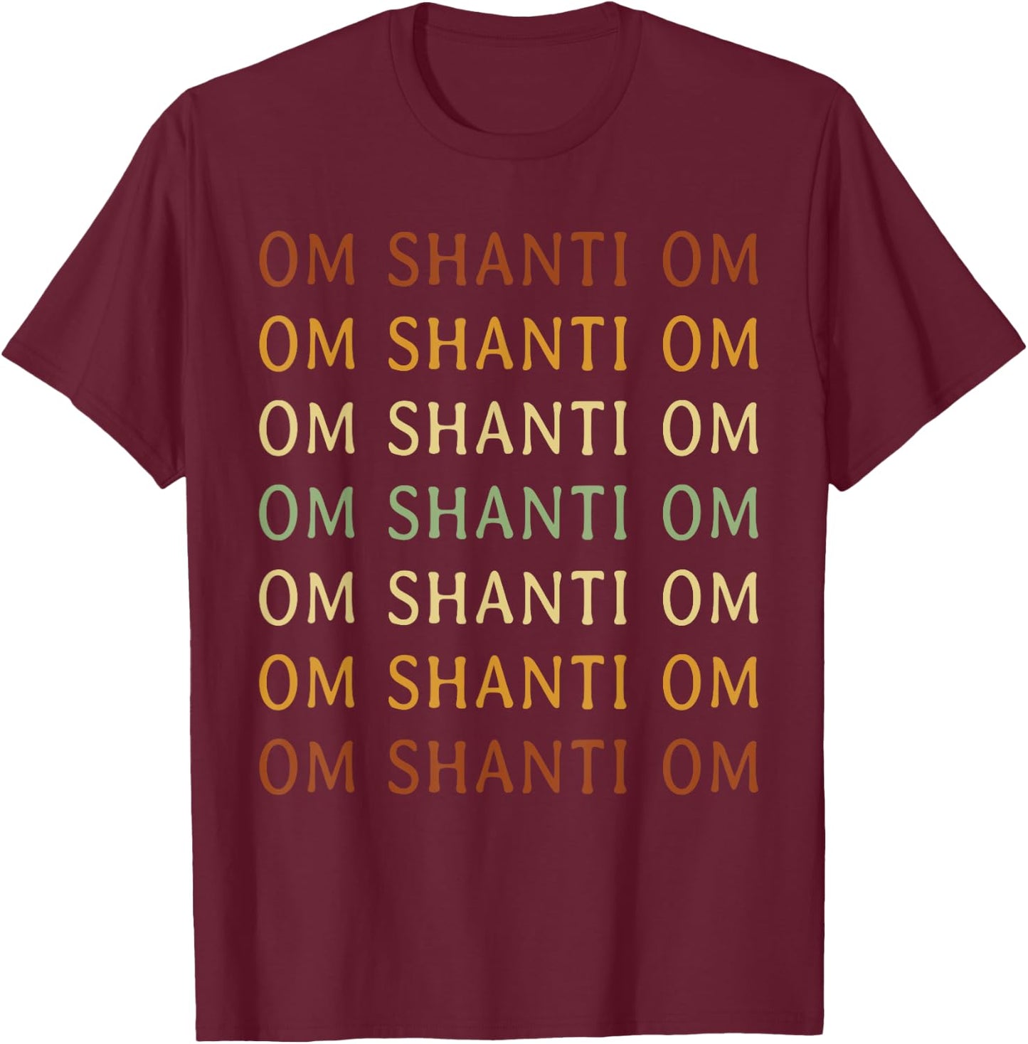 Om Shanti Mantra Shirt Spiritual Om Shanti Om T-Shirt - T-Shirt | Maroon