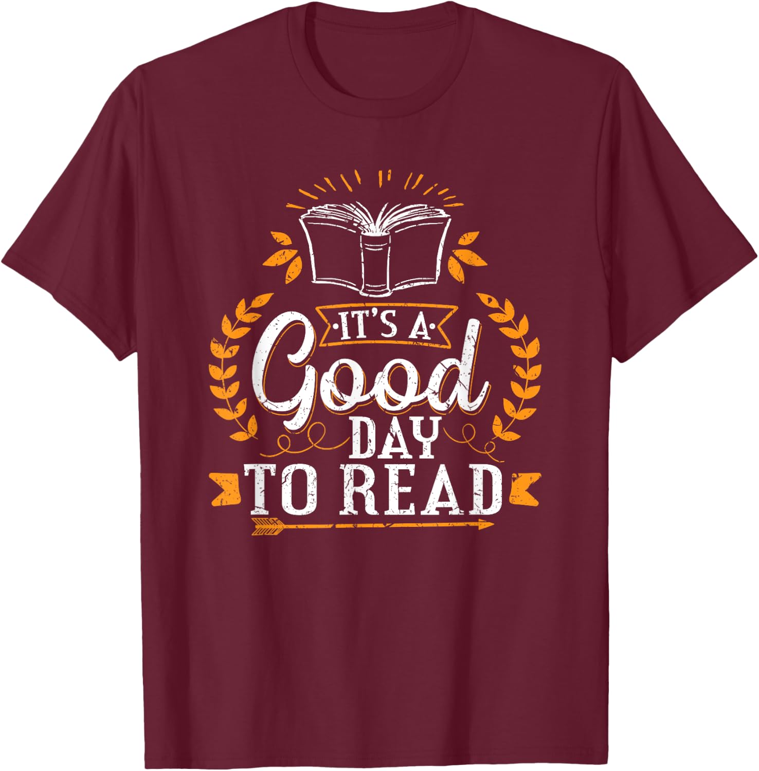 Its A Good Day To Read Fun Birthday Christmas Gifts Readers T-Shirt - T-Shirt | Maroon