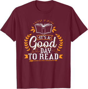 Its A Good Day To Read Fun Birthday Christmas Gifts Readers T-Shirt - T-Shirt | Maroon