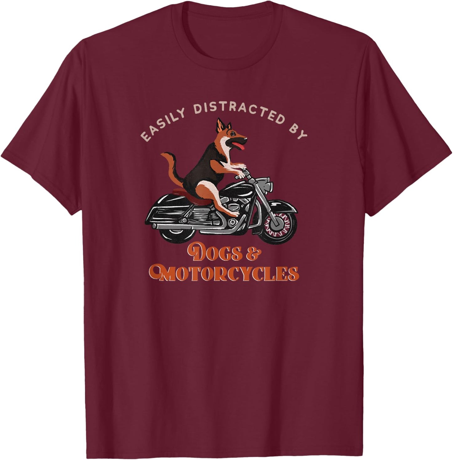 Easily Distracted By Dogs & Motorcycles - Motorcycle Rider T-Shirt - T-Shirt | Maroon