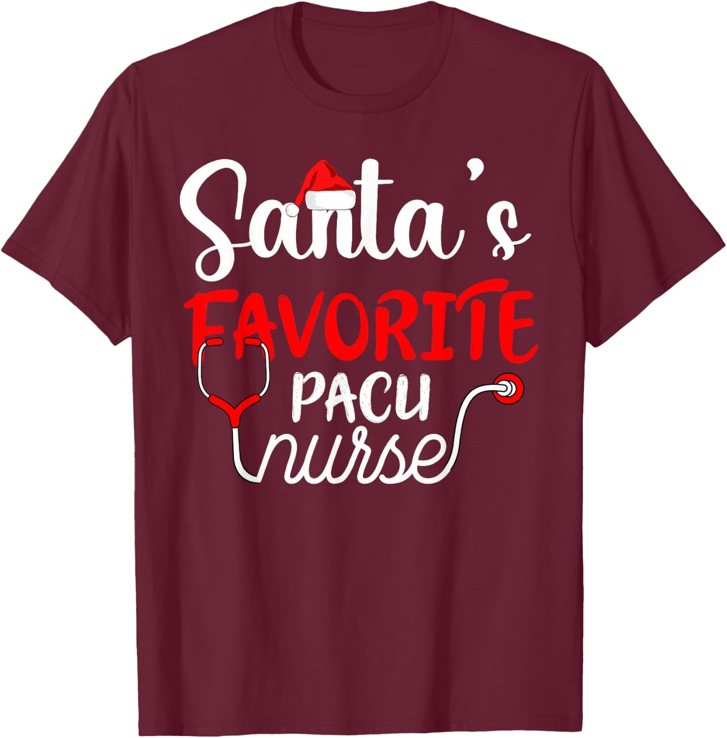 Santa's Favorite PACU Nurse Shirt Funny Christmas T-Shirt - T-Shirt | Maroon