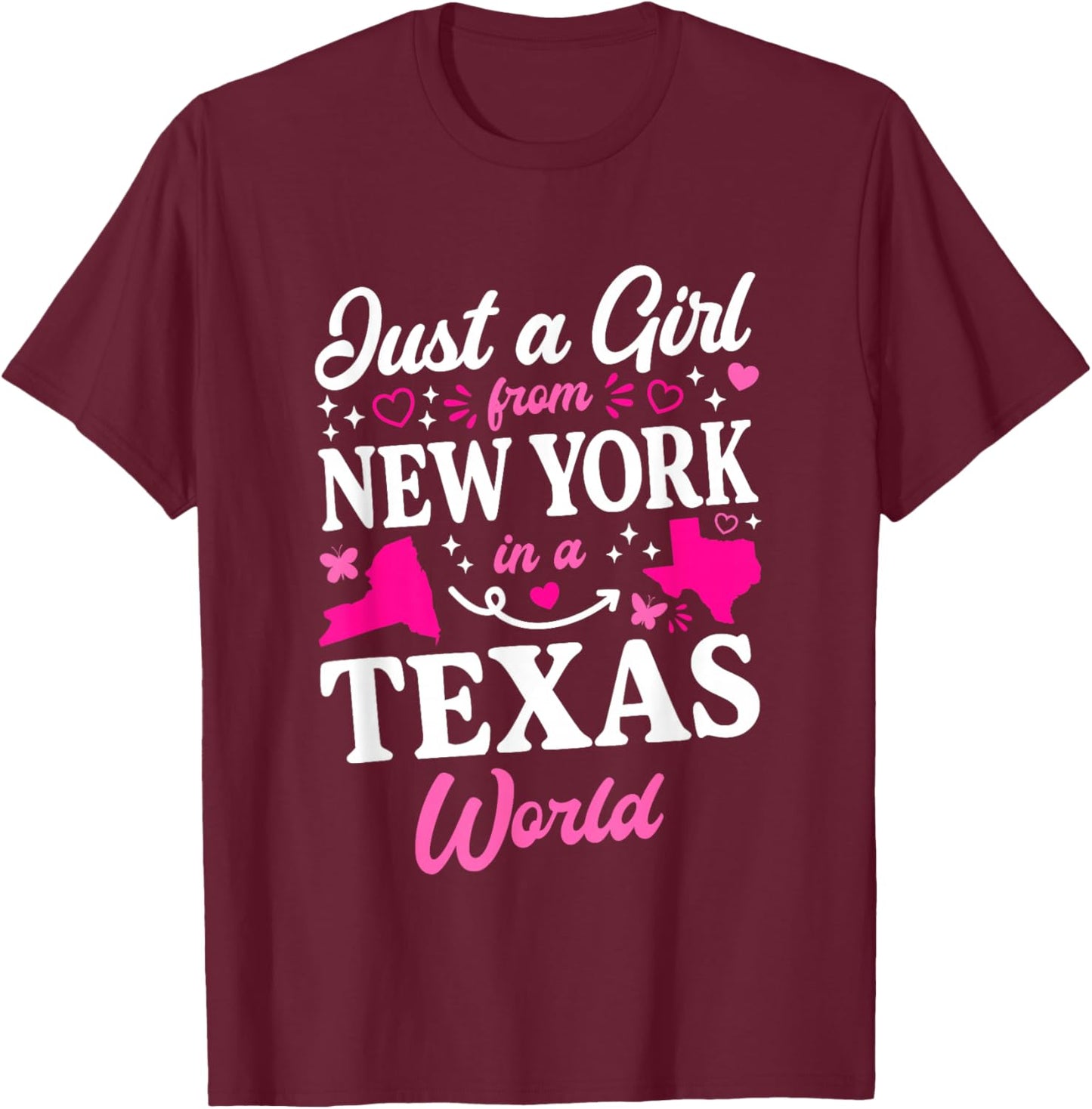 Just A Girl from New York in A Texas World T-Shirt - T-Shirt | Maroon