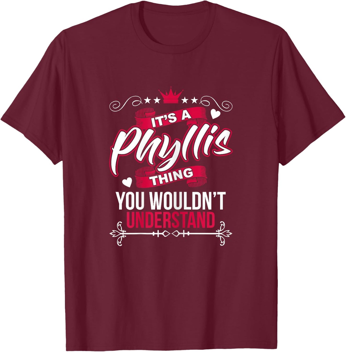 It's a Phyllis Thing you wouldn't Understand T Shirt Gift T-Shirt - T-Shirt | Maroon