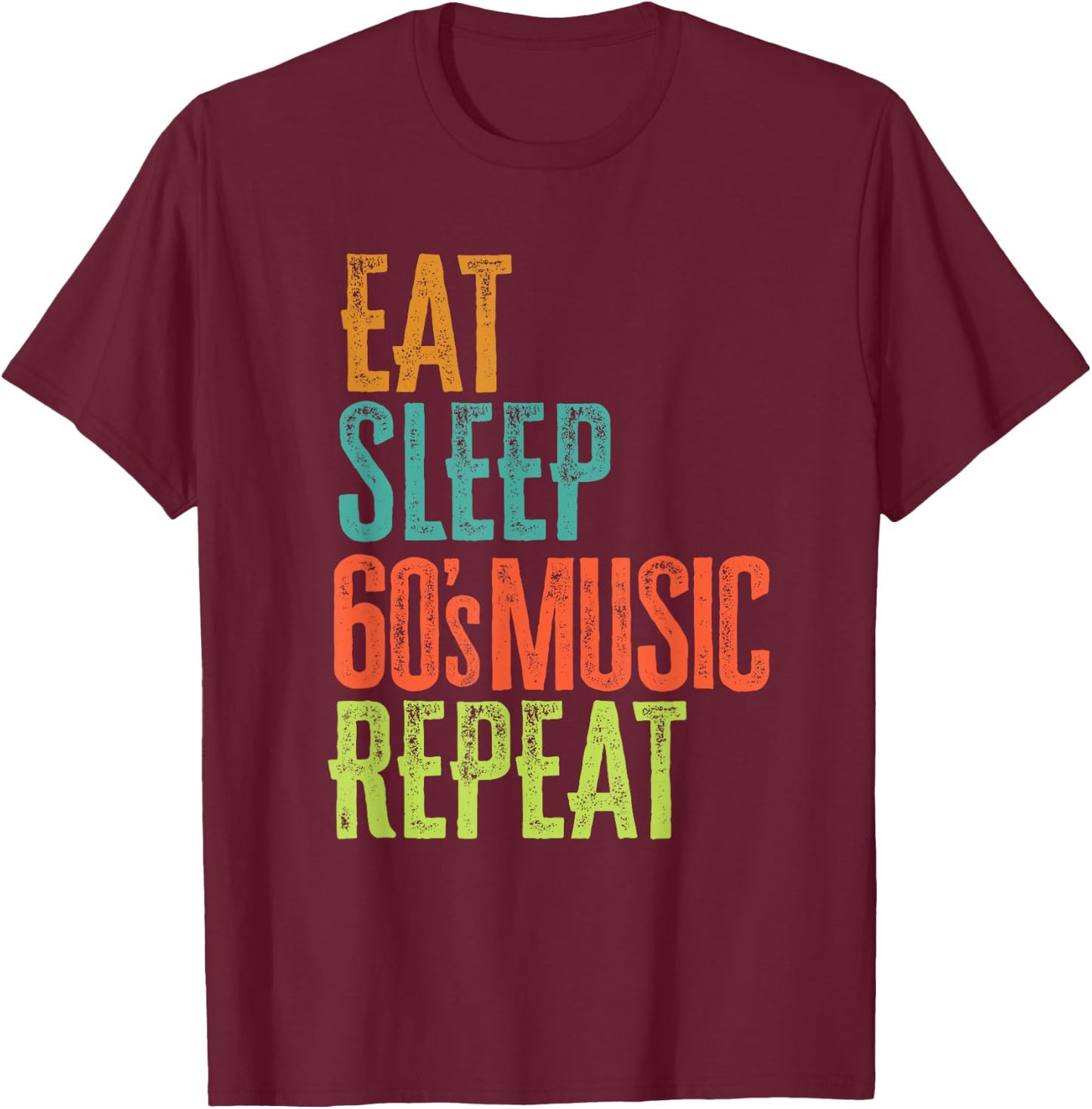 Retro Eat Sleep 60's Music Repeat Dance Pop Folk Rock Bands T-Shirt - T-Shirt | Maroon