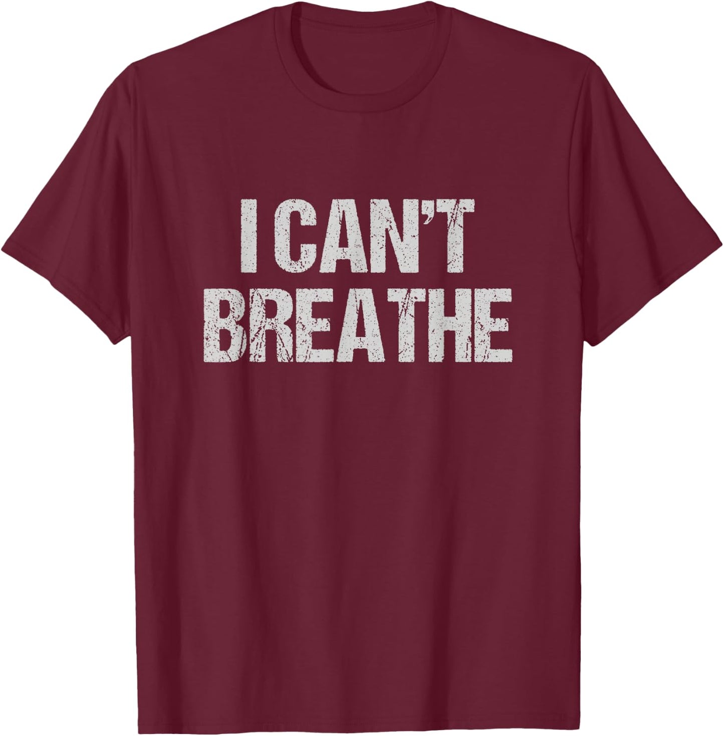 I Can't Breathe Protest T-Shirt - T-Shirt | Maroon
