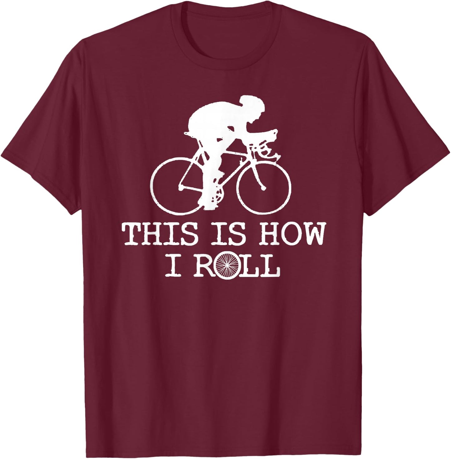 This Is How I Roll Fun Cycling Jerseys Bikers Giant T-Shirt - T-Shirt | Maroon