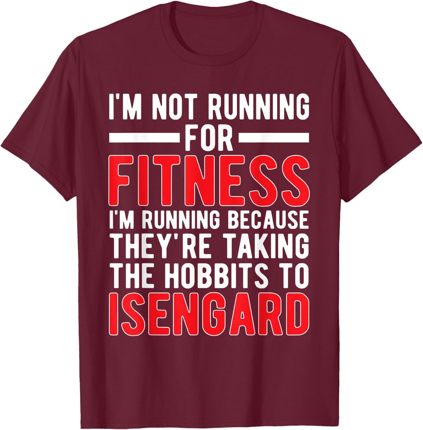 I'm Not Running For Fitness I'm Running Because T Shirt T-Shirt - T-Shirt | Maroon