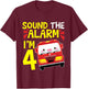 Kids Sound the Alarm I'm 4 Firetruck Four Years Old Birthday T-Shirt - T-Shirt | Maroon