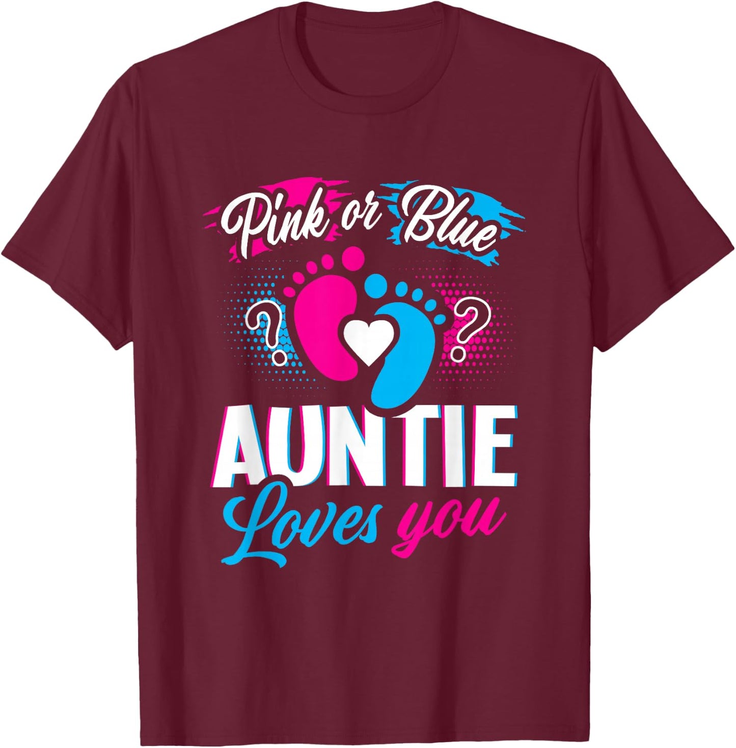 Pink Or Blue Auntie Loves You Gender Reveal Baby Party Day T-Shirt - T-Shirt | Maroon