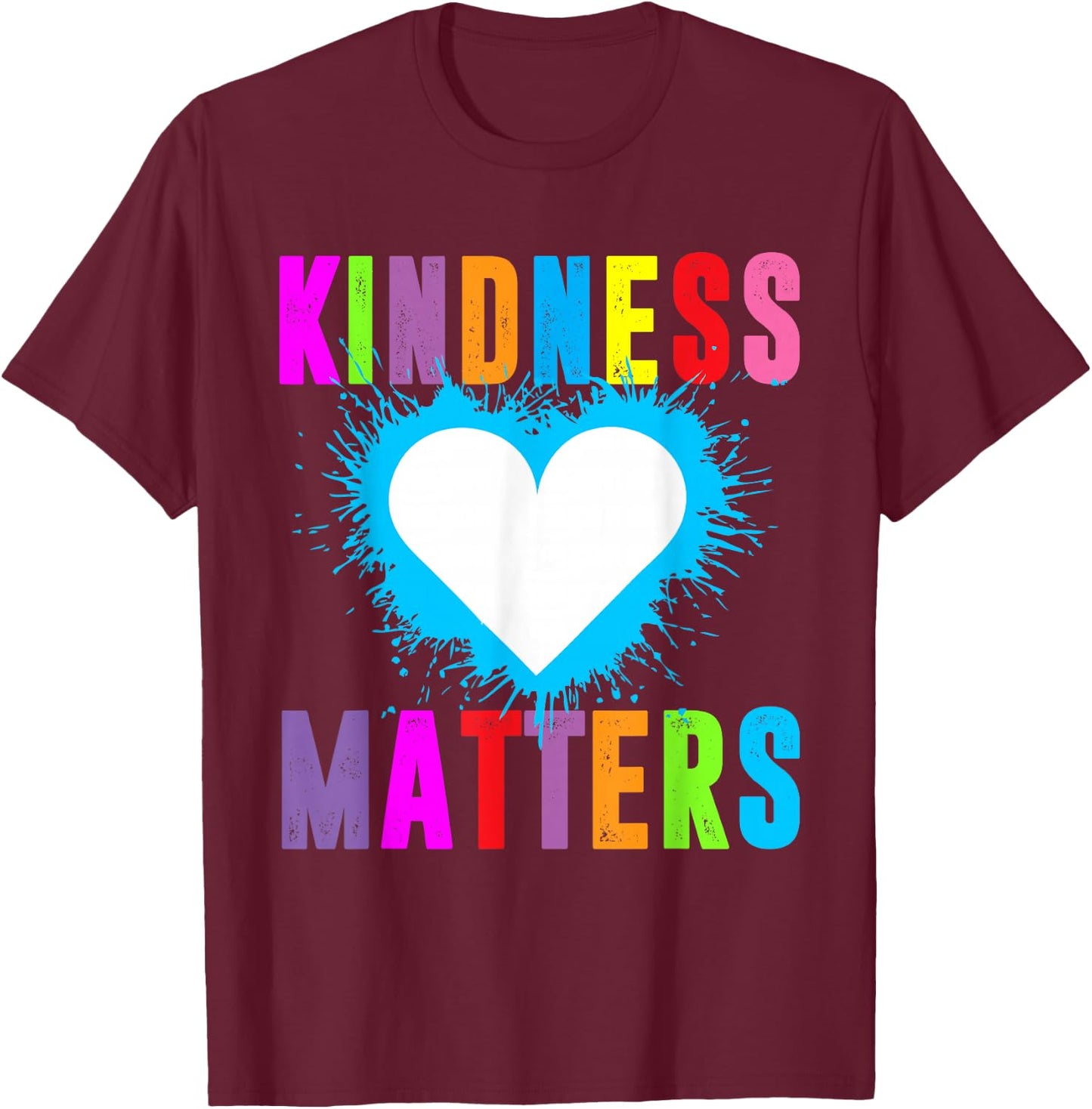 Kindness Matters Choose Kind Anti Bullying Movement Shirt T-Shirt - T-Shirt | Maroon