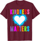 Kindness Matters Choose Kind Anti Bullying Movement Shirt T-Shirt - T-Shirt | Maroon