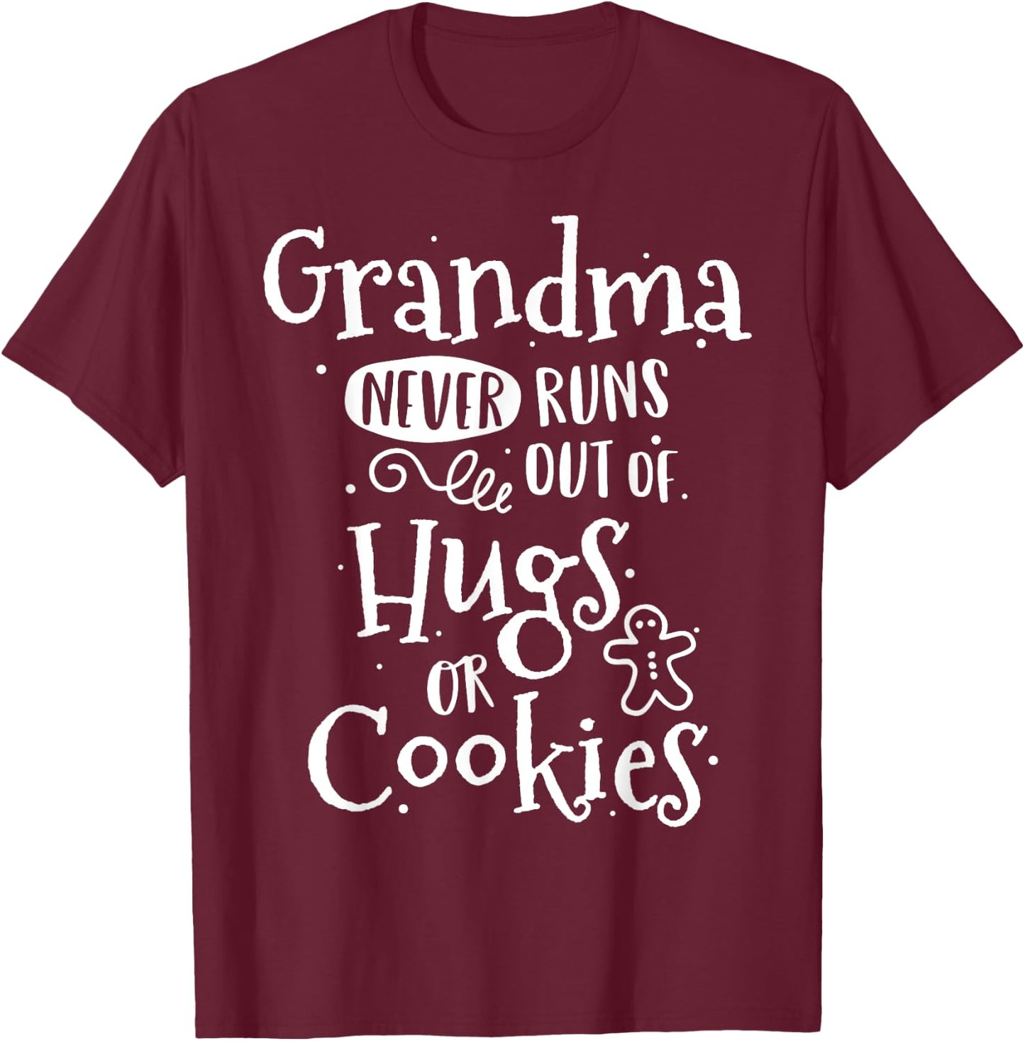 Grandma Never Runs Out Hugs Cookies Baker Christmas Baking T-Shirt - T-Shirt | Maroon
