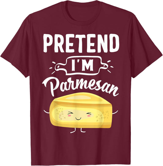 Pretend I'm Parmesan Cheese Halloween Costume Cheese T-Shirt - T-Shirt | Maroon