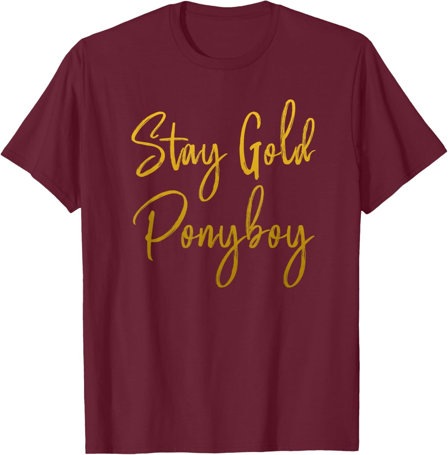 Stay Gold Ponyboy T-Shirt - T-Shirt | Maroon