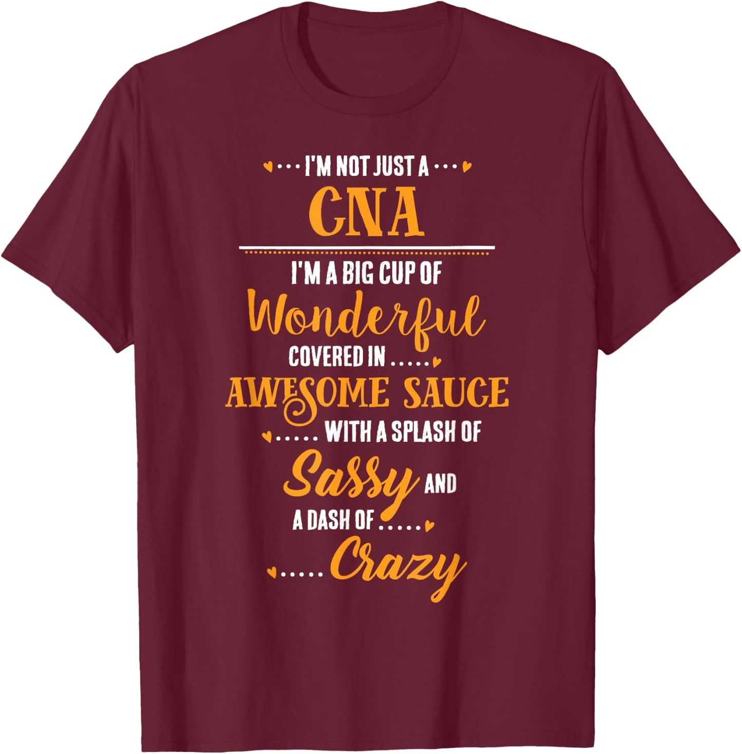Inked Creation CNA Big Cup Of Awesome Sassy Classy Crazy T-Shirt - T-Shirt | Maroon