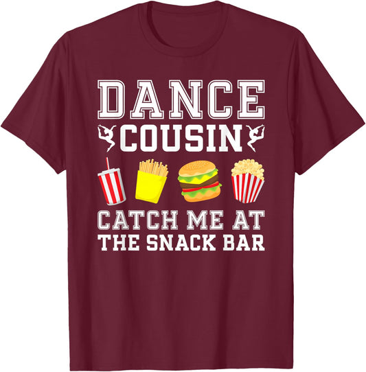 Dance Cousin Funny Dancing Cousin Dancer Cousin T-Shirt - T-Shirt | Maroon