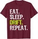 Eat Sleep Drift Repeat Drifting Race Car Drifter Funny T-Shirt - T-Shirt | Maroon