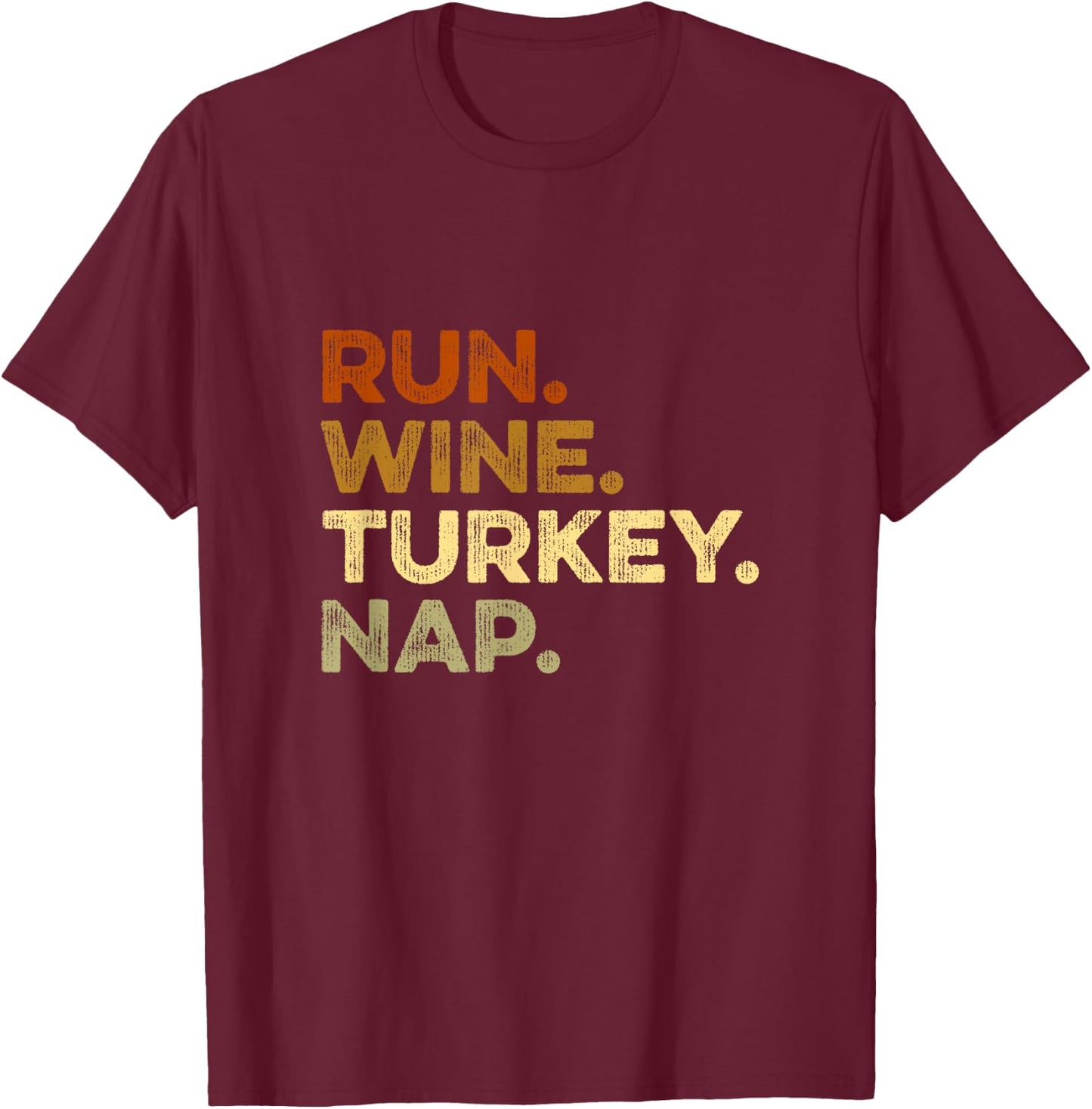 Funny Autumn Sayings Thanksgiving Trot Run Wine Turkey Nap T-Shirt - T-Shirt | Maroon