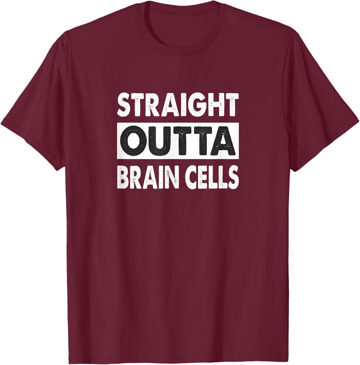 Straight Outta Brain Cells - Vintage Style T-Shirt - T-Shirt | Maroon