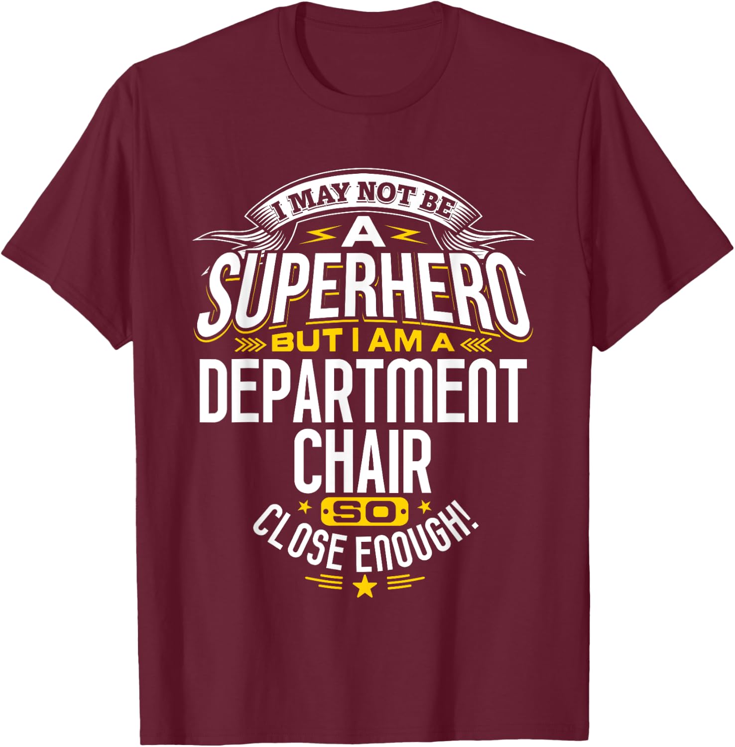 Department Chair Superhero School Gift T-Shirt - T-Shirt | Maroon