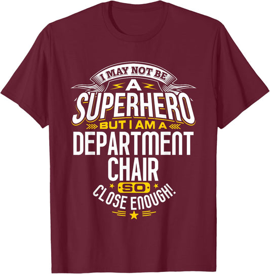 Department Chair Superhero School Gift T-Shirt - T-Shirt | Maroon