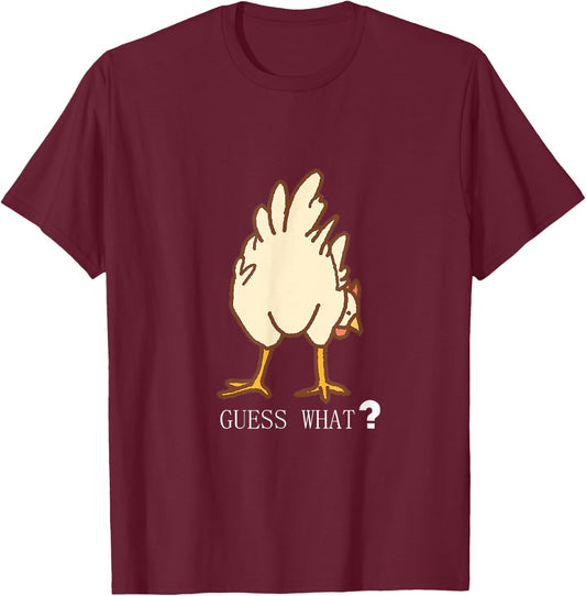 Guess What Chicken Butt Funny T Shirt T-Shirt - T-Shirt | Maroon