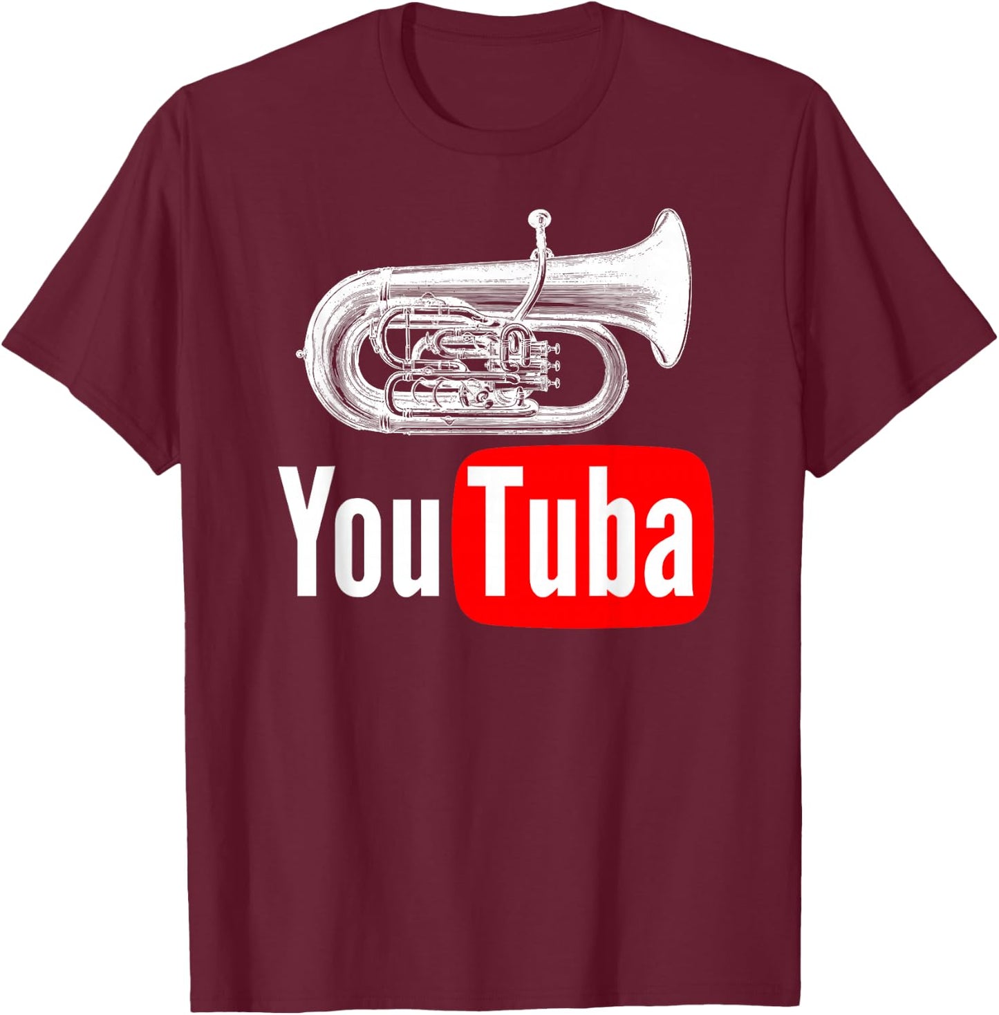 Funny You Tuba Marching Band Small T-Shirt - T-Shirt | Maroon