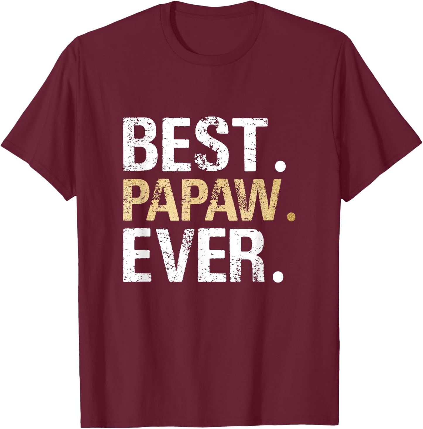 Birthday Fathers Day Christmas Gifts for Papaw Best Papaw Ever - Black, Small T-Shirt - T-Shirt | Maroon
