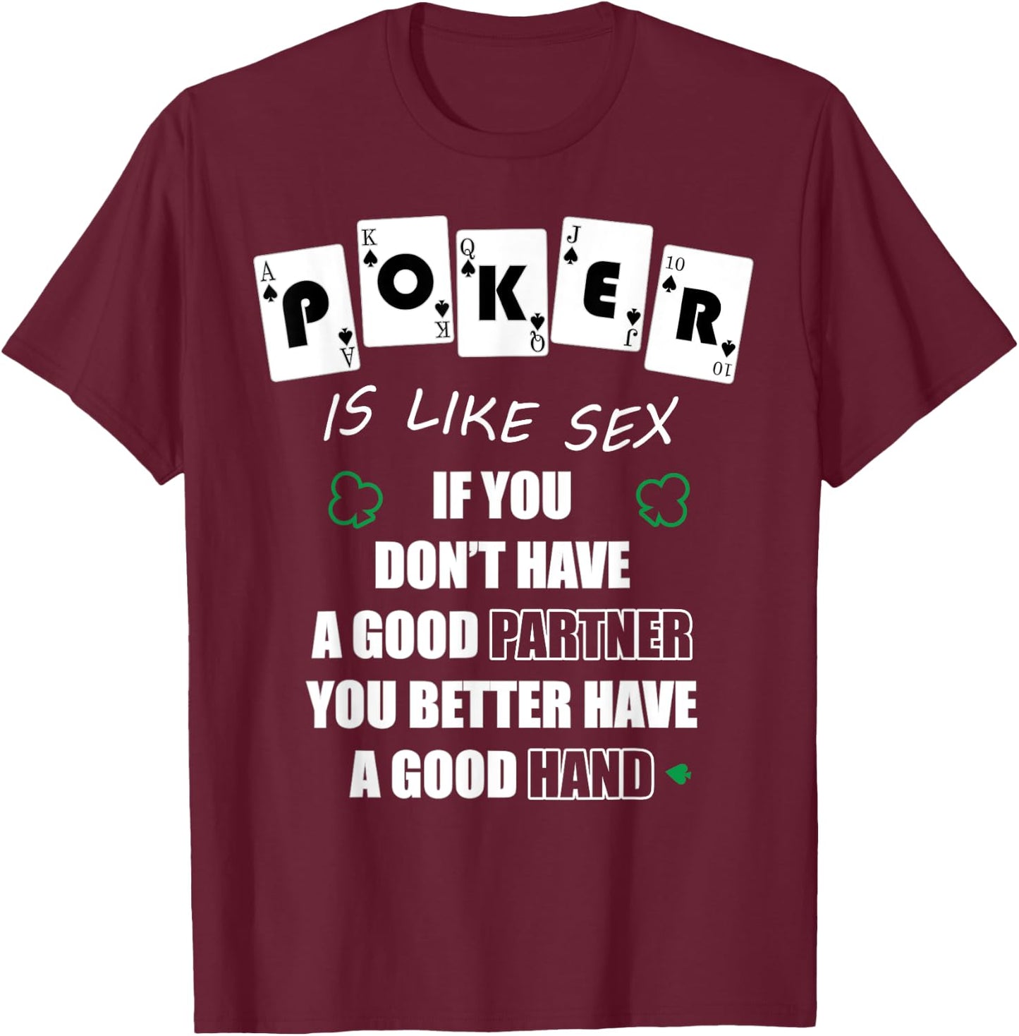 Funny Poker Is Like Sex Gambler Gift T-Shirt - T-Shirt | Maroon