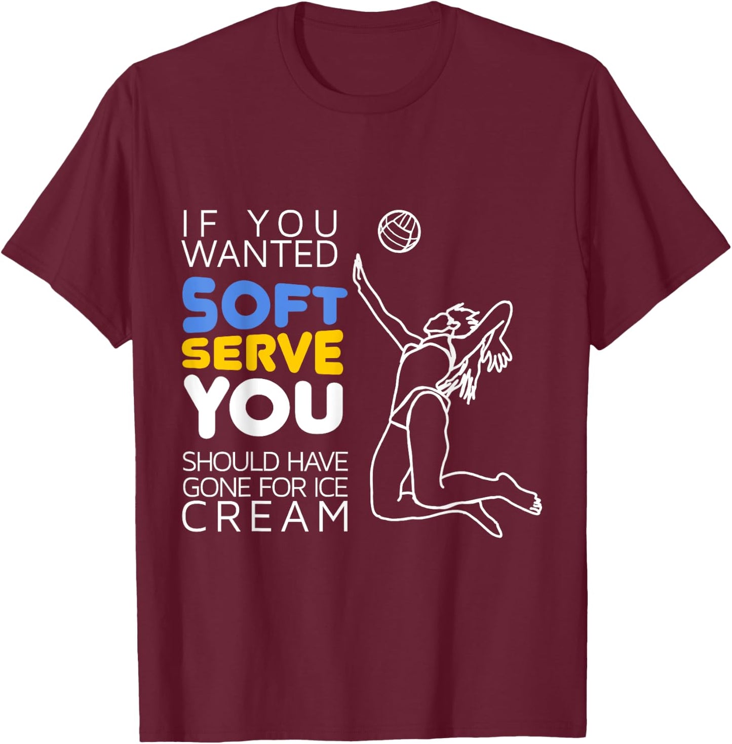 Cool Volleyball Player Gift - Wanted Soft Serve T-Shirt - T-Shirt | Maroon