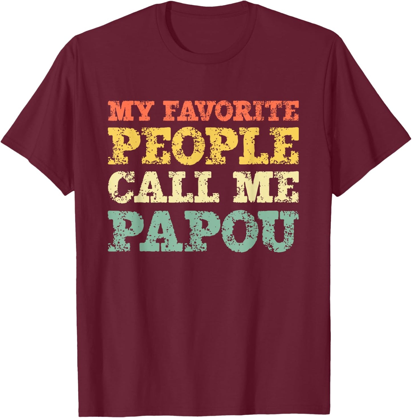 My Favorite People Call Me Papou Vintage T-Shirt - T-Shirt | Maroon