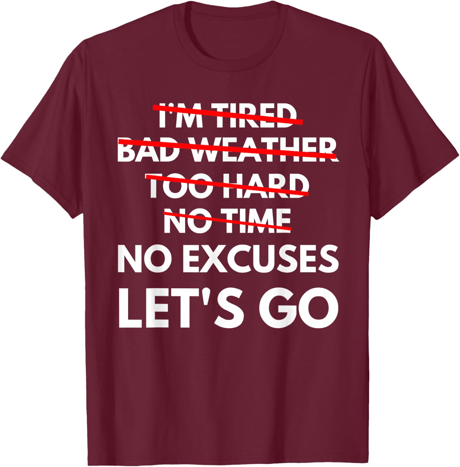 No Excuses Let's Go Gym Workout T-Shirt - T-Shirt | Maroon