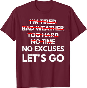 No Excuses Let's Go Gym Workout T-Shirt - T-Shirt | Maroon