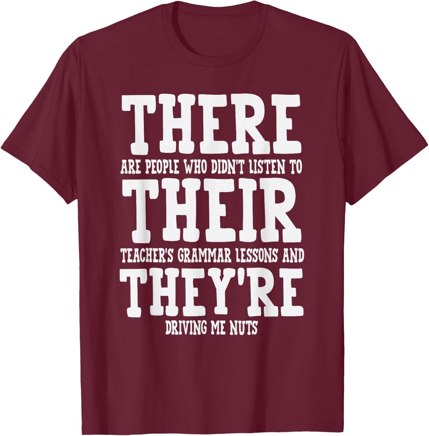 Teacher Appreciation Christmas Gifts Men Women There Their They're Funny Teaching Grammar English Humor T-Shirt - T-Shirt | Maroon