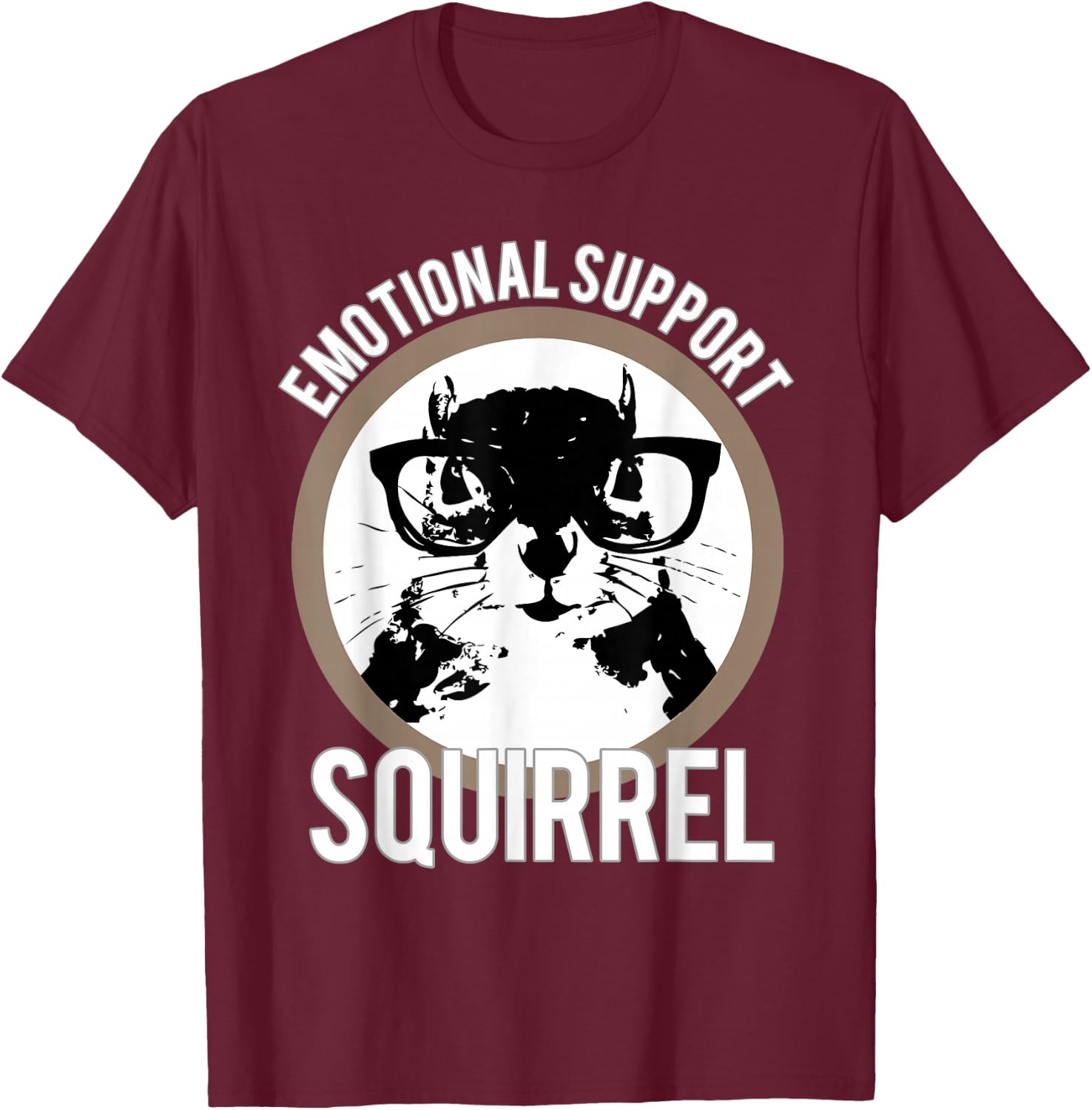 Emotional Support Squirrel - Squirrel Shirt T-Shirt - T-Shirt | Maroon