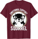 Emotional Support Squirrel - Squirrel Shirt T-Shirt - T-Shirt | Maroon