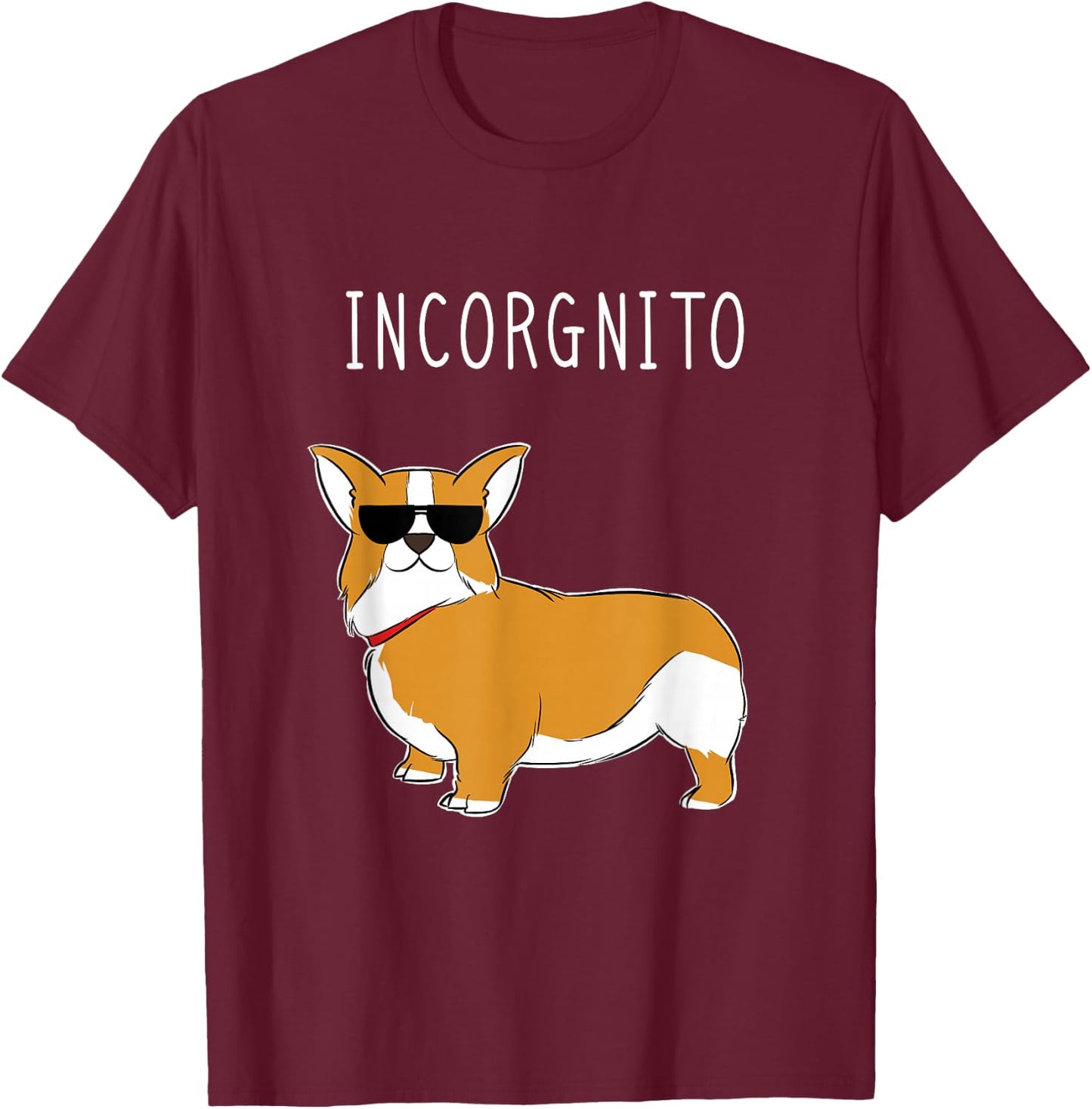 Incorgnito - Funny Corgi Dog Incognito Pun Men Women Girls Kids T-Shirt - T-Shirt | Maroon