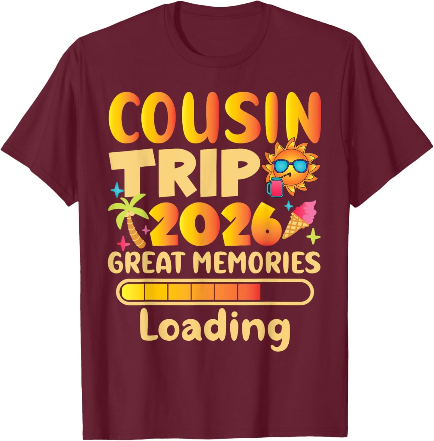 Cousin Trip 2026 Family Reunion T-Shirt - T-Shirt | Maroon