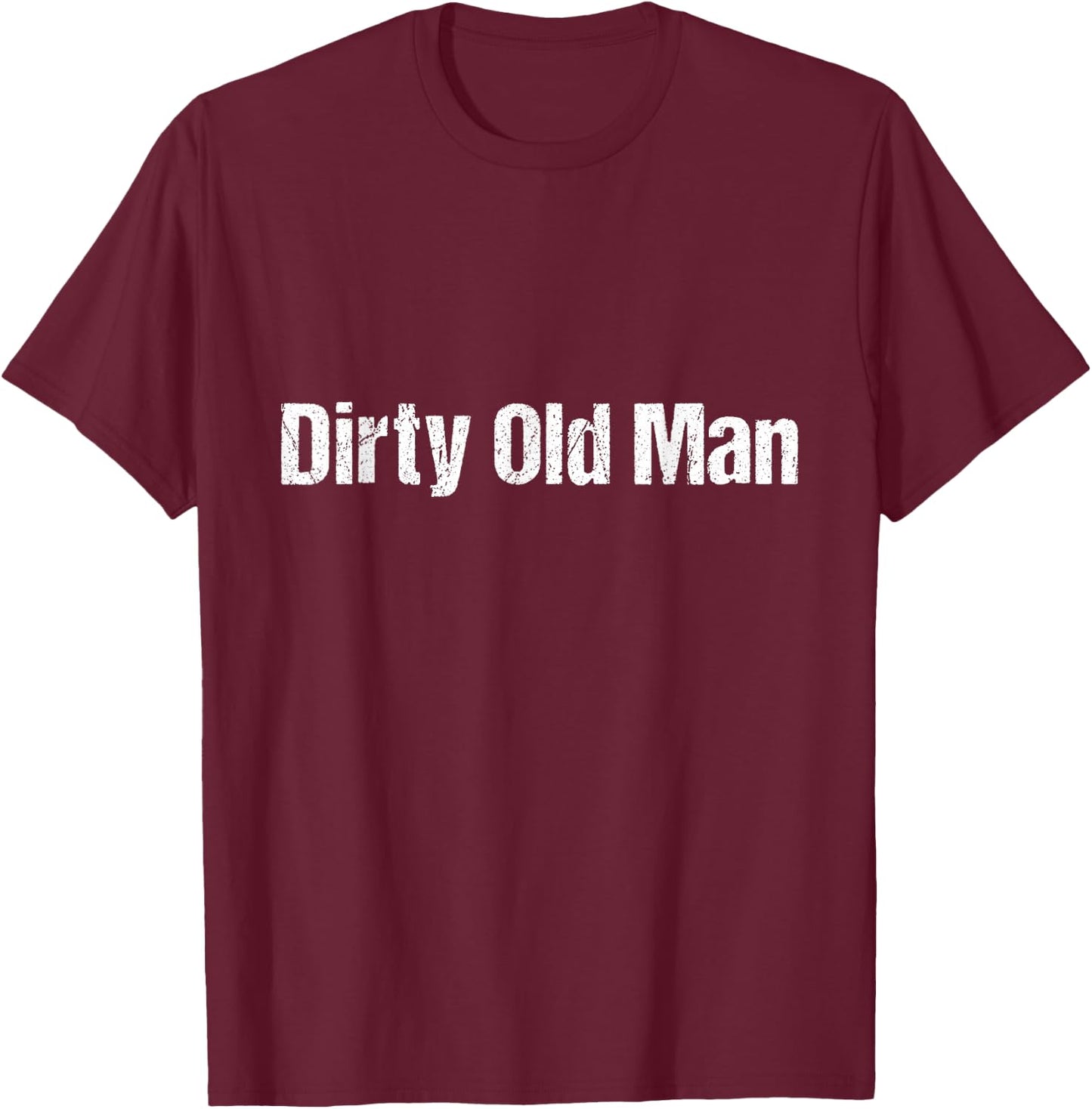 Silly Dirty Old Man T-Shirt - T-Shirt | Maroon