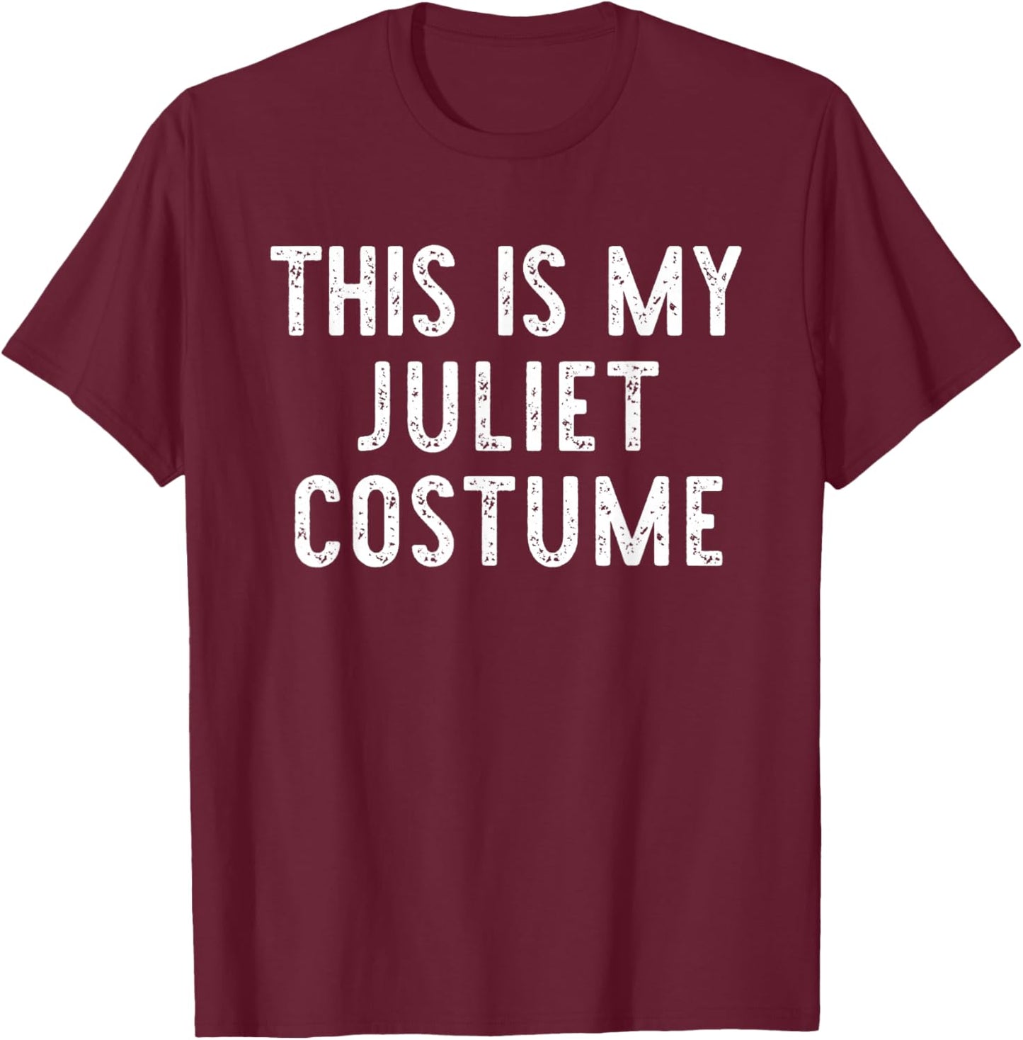 This is My Juliet Costume Halloween Funny Simple Kids Adult T-Shirt - T-Shirt | Maroon