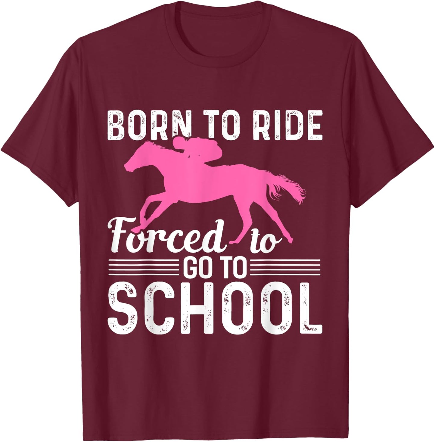 Horseback Riding Girl Funny Horse Girl T-Shirt - T-Shirt | Maroon