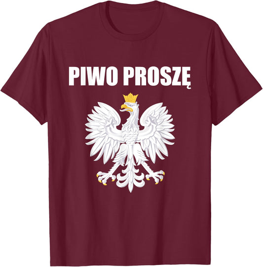 Beer Please In Polski Polish Souvenir Funny Piwo Prosze T-Shirt - T-Shirt | Maroon