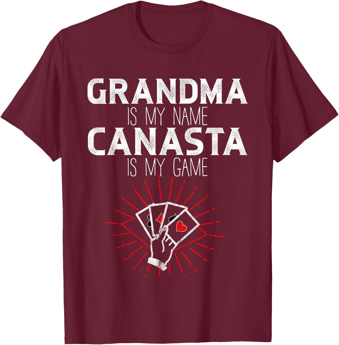 Grandma is my name Canasta is my Game T-Shirt - T-Shirt | Maroon
