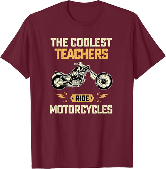 Only The Coolest Teachers Ride Motorcycles Biker Gift Women T-Shirt - T-Shirt | Maroon
