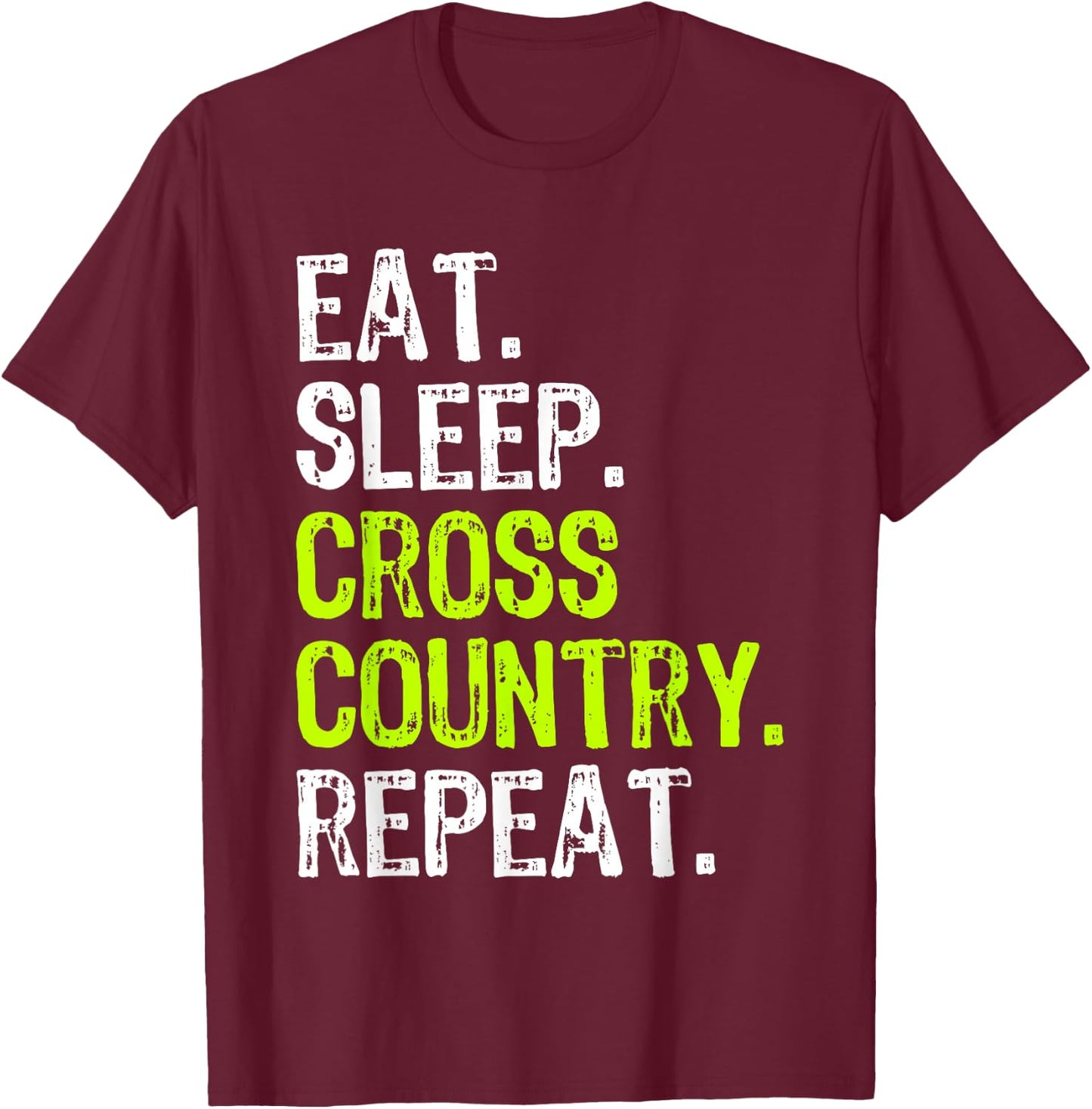 Eat Sleep Cross Country Repeat Running Runner Run Funny T-Shirt - T-Shirt | Maroon
