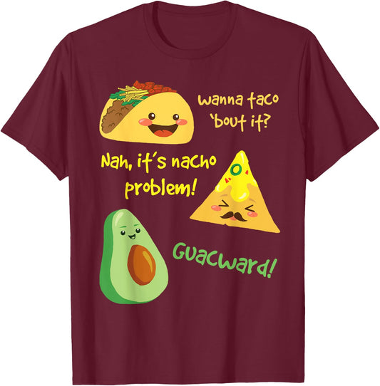 Wanna Taco Bout It, Nacho Problem! Funny Avocado T-Shirt - T-Shirt | Maroon