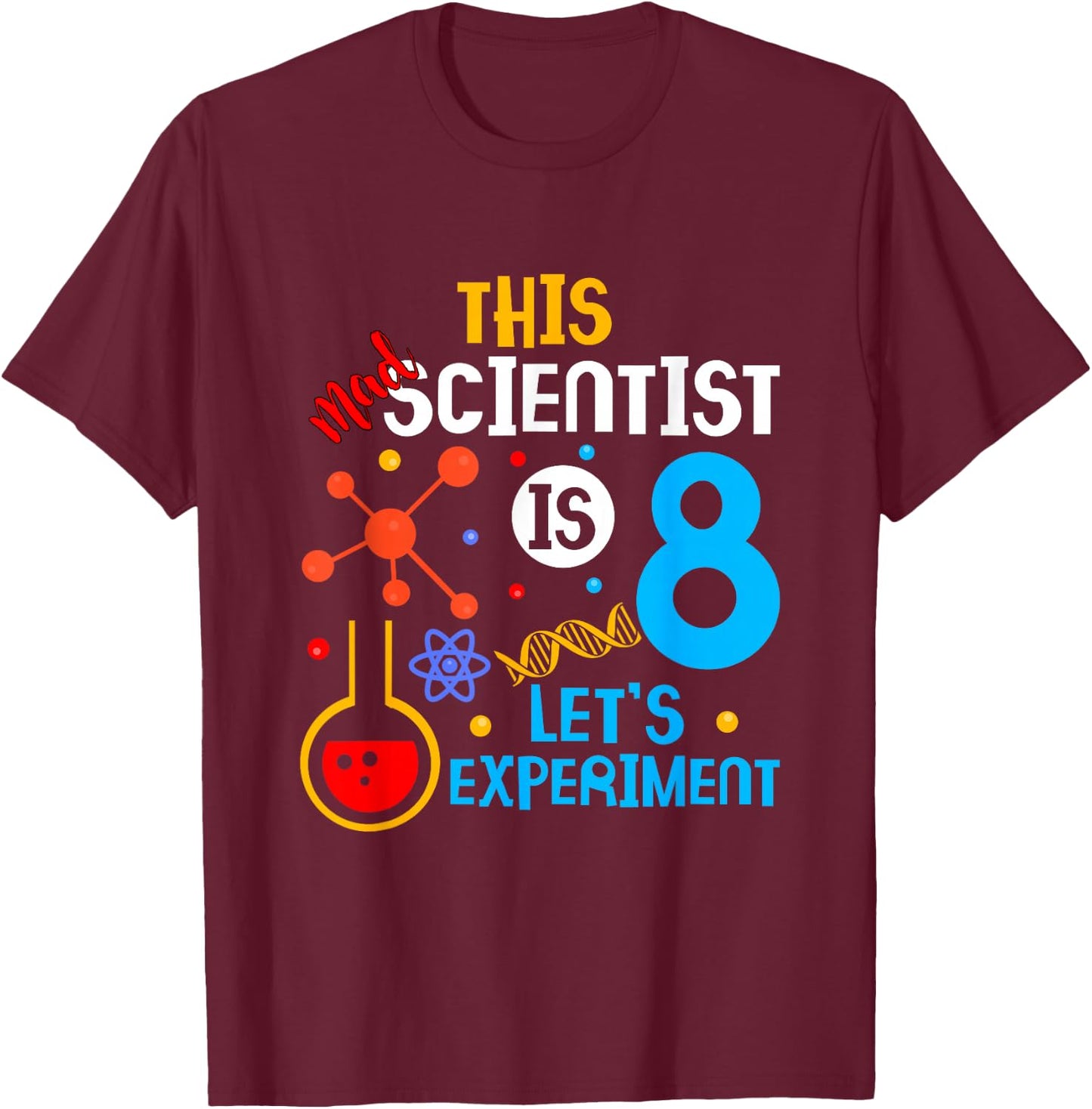 8th Birthday This Crazy Scientist is 8 Lass T-Shirt - T-Shirt | Maroon