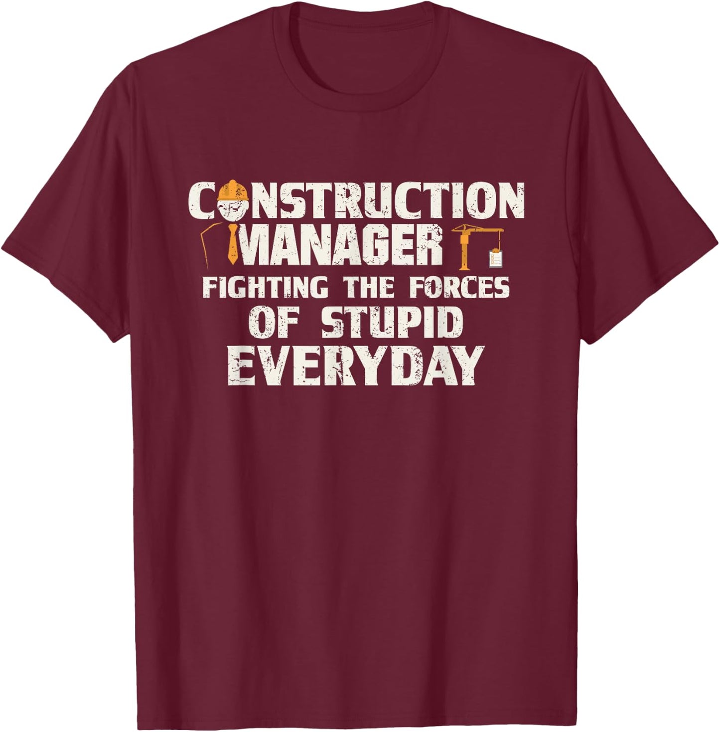 Funny Construction Manager Fighting The Forces T-Shirt - T-Shirt | Maroon